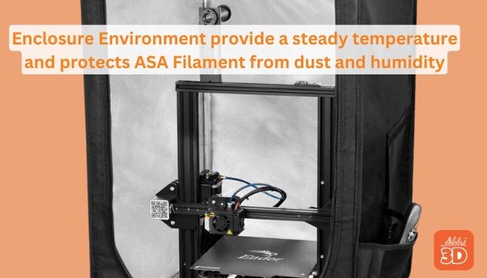 Enclosure Environment in ASA Filament