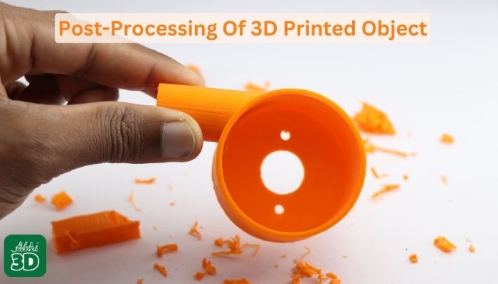 Post-Processing Of 3D Printed Object