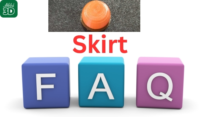 Skirt in 3D Printing FAQ
