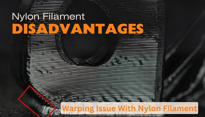 Nylon Filament Disadvantages 